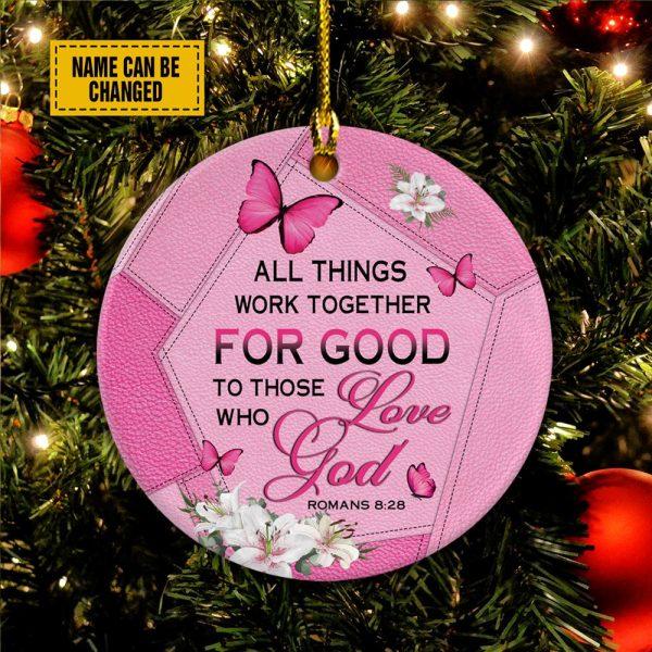 Personalised Christmas Ornament, All Things Work Together For Good To Those Who Love God Ceramic Ornament, Christmas Ornaments 2023