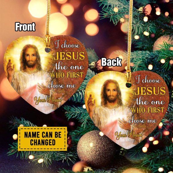 Personalised Christmas Ornament, I Choose Jesus The One Who First Chose Me Heart Ceramic Ornament, Christmas Ornaments 2023