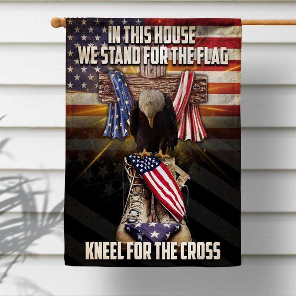Us Veterans In This House We Stand For The Flag, Kneel For The Cross Flag, Vetean Day Flags, Gift For Military Personnel