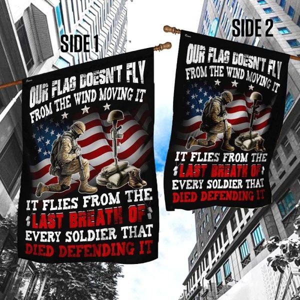 Veteran Flag, Our Flag Flies From The Last Breath Of Every Soldier, American Flag, Veteran Decoration Outdoor Flag