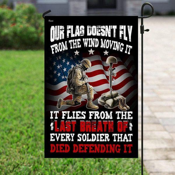 Veteran Flag, Our Flag Flies From The Last Breath Of Every Soldier, American Flag, Veteran Decoration Outdoor Flag