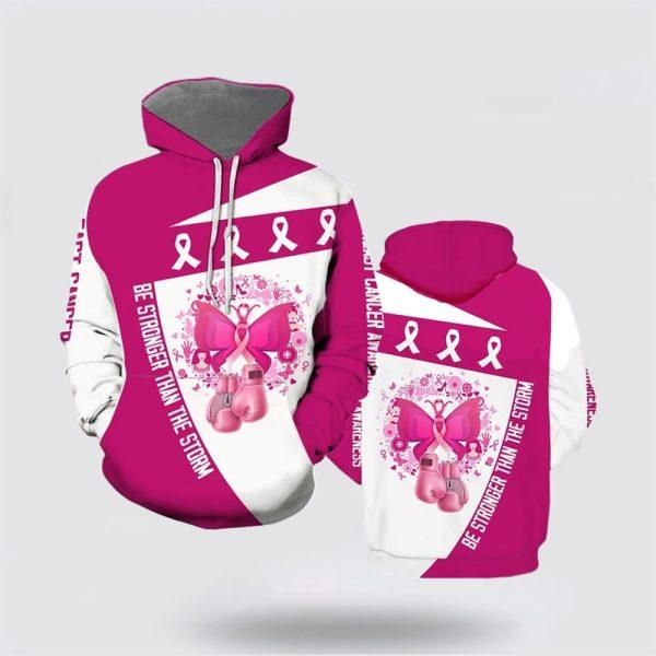 Breast Cancer Hoodie, Be Strong Than The Storm Breast Cancer All Over Print Hoodie, Breast Cancer Awareness Shirts