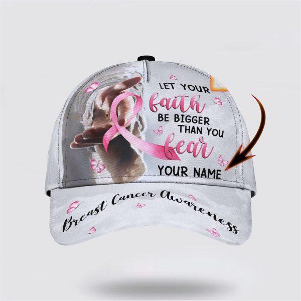 Breast Cancer Baseball Cap, Custom Baseball Cap, Let Your Faith Be Bigger All Over Print Cap, Breast Cancer Caps
