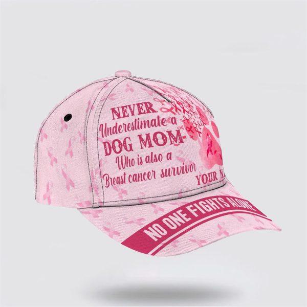 Breast Cancer Baseball Cap, Custom Baseball Cap, Never Underetimate a Dog Mom All Over Print Cap, Breast Cancer Caps