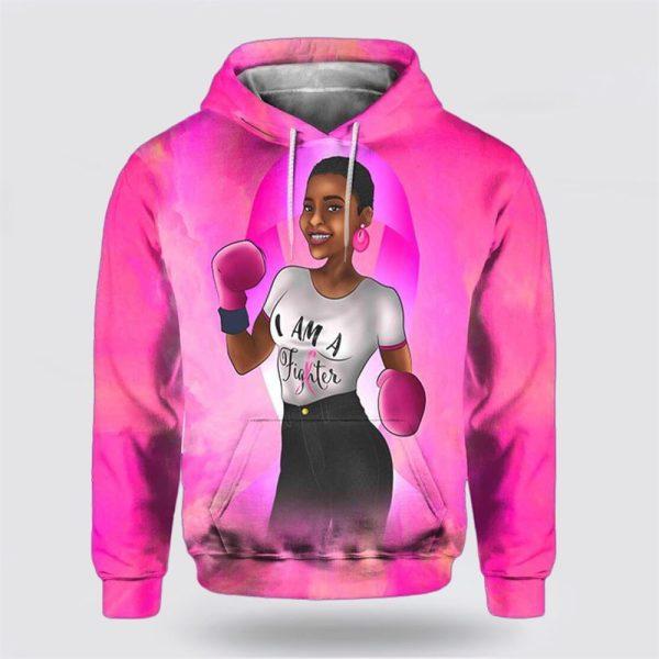 Breast Cancer Hoodie, African American Women I Am A Fighter Breast Cancer Pink Hoodie, Breast Cancer Awareness Shirts