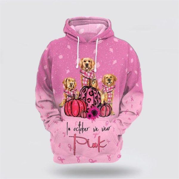 Breast Cancer Hoodie, Breast Cancer Golden Retriever In October Wear Pink Hoodie, Breast Cancer Awareness Shirts