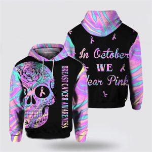 Breast Cancer Hoodie, In October We Wear…