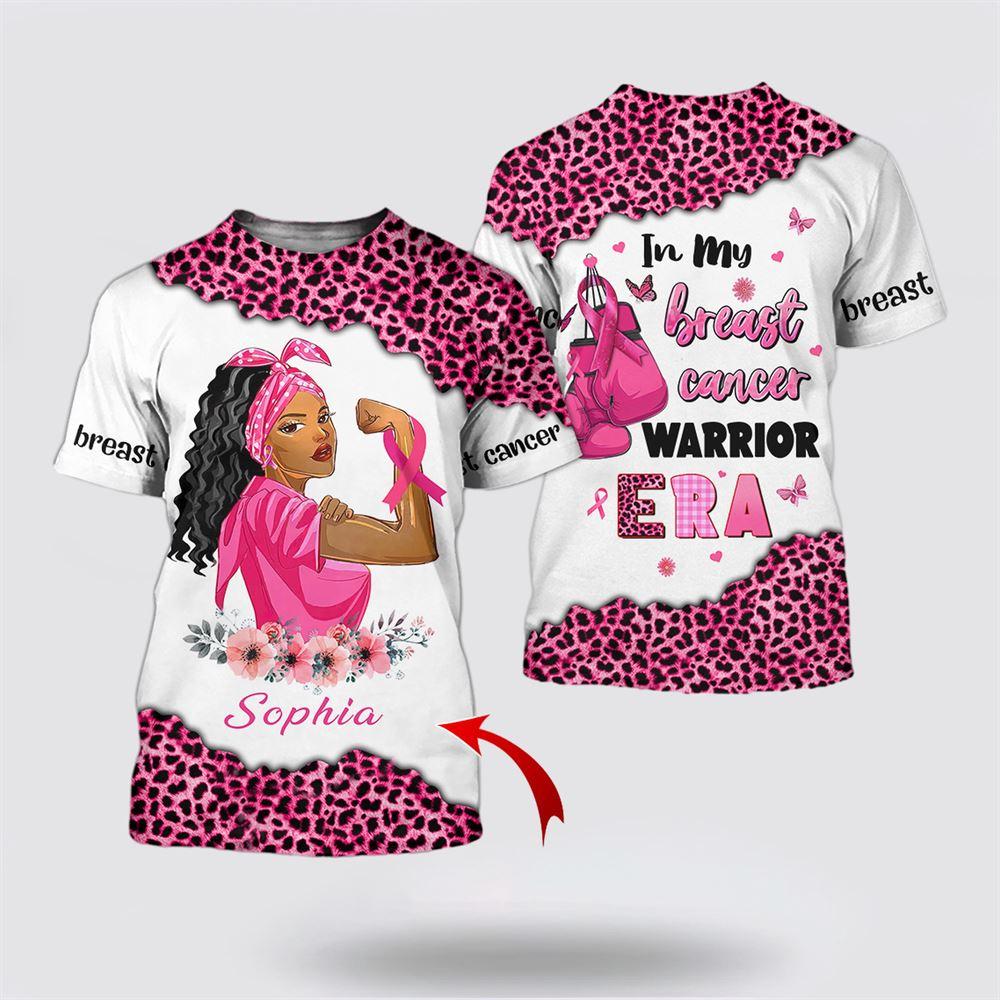 Breast Cancer T Shirts 2023, Personalized Name Breast Cancer Awareness In My Cancer Warrior Era All Over Print T Shirts
