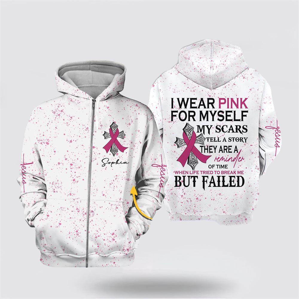 Breast Cancer Hoodie, Personalized Name Breast Cancer I Wear Pink For MySelf All Over Print Hoodie Breast Cancer Hoodie, Personalized Name Breast Cancer I Wear Pink For MySelf All Over Print Hoodie