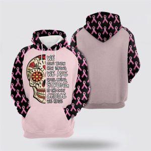 Breast Cancer Hoodie, We Don’t Know How…