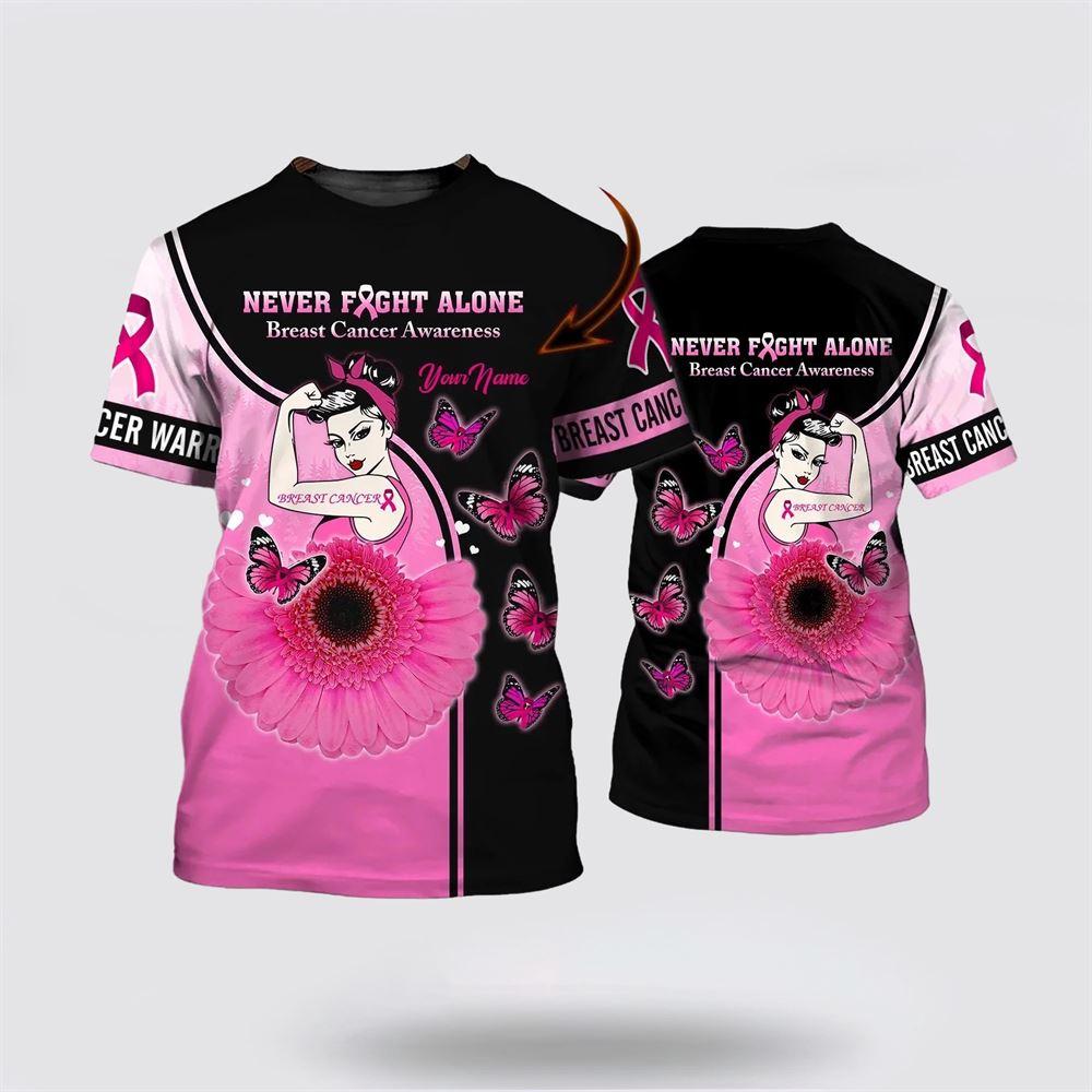 Breast Cancer T Shirts 2023, Never Fight Alone 3D Print Breast Cancer, Breast Cancer Awareness Shirts