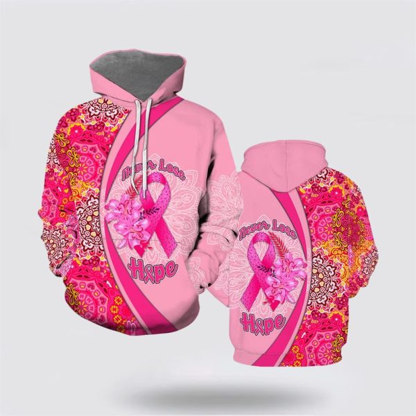 Breast Cancer Hoodie, Never Lose Hope Breast Cancer All Over Print Hoodie, Breast Cancer Awareness Shirts