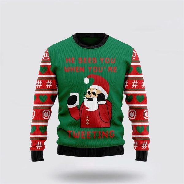Santa Claus Sweater, Santa Claus He Sees You When Youre Tweeting Ugly Christmas Sweater, Santa Claus Outfit History