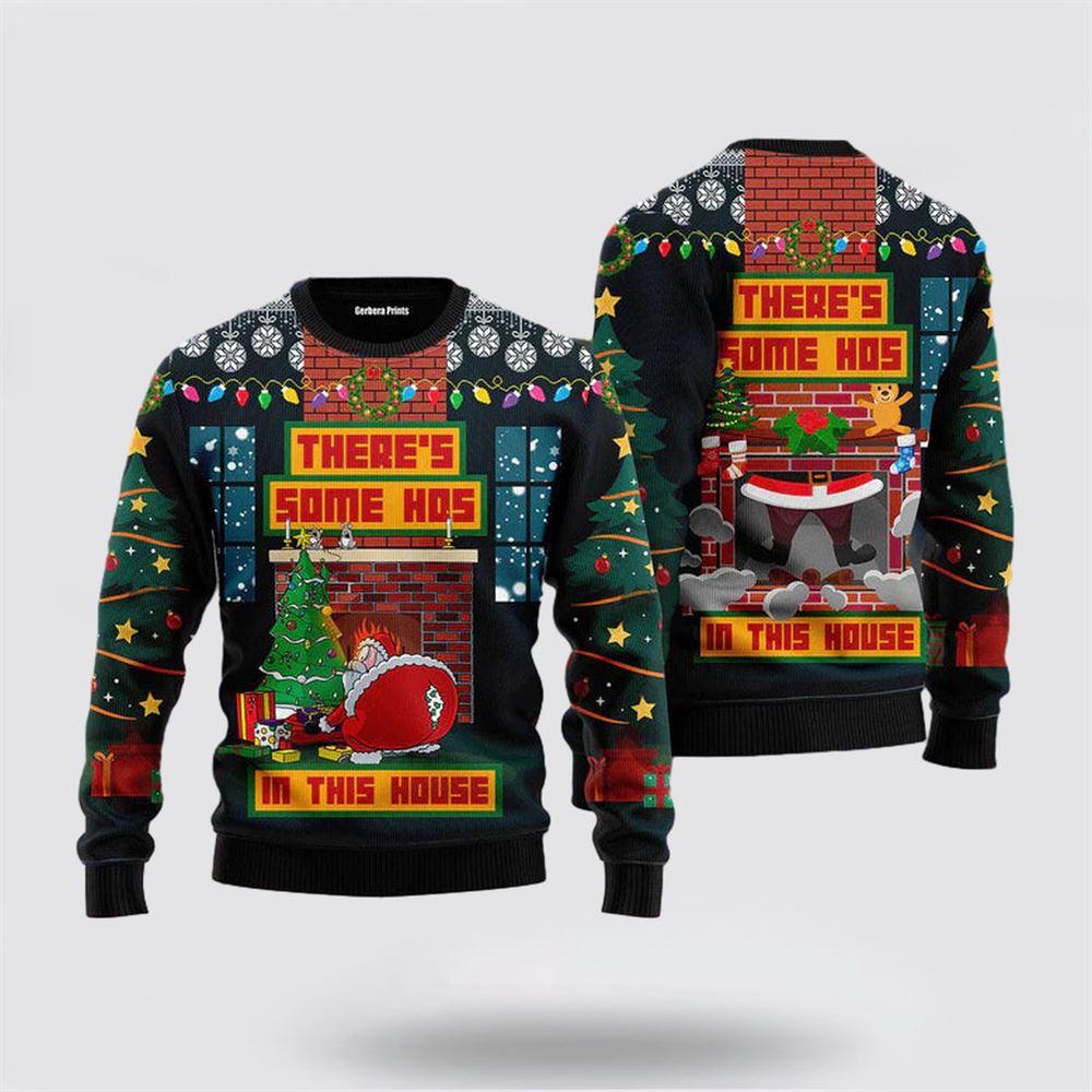 Santa Claus Sweater, Theres Some Hos In This House Santa Claus Ugly Christmas Sweater, Santa Claus Outfit History Santa Claus Sweater, Theres Some Hos In This House Santa Claus Ugly Christmas Sweater, Santa Claus Outfit History