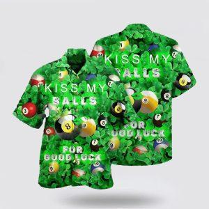 St Patrick’s Day Hawaiian Shirt, Billard Kiss My Balls For Good Luck Saint Patricks Day Edition Hawaiian Shirt, St Patricks Day Shirts