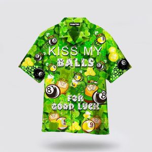 St Patrick’s Day Hawaiian Shirt, Billard Kiss My Balls For Good Luck Saint Patricks Day Hawaiian Shirt, St Patricks Day Shirts