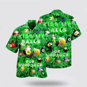 St Patrick s Day Hawaiian Shirt Billiard Kiss My Balls Saint Patricks Day Hawaiian Shirt St Patricks Day Shirts 2 lctu0c.jpg