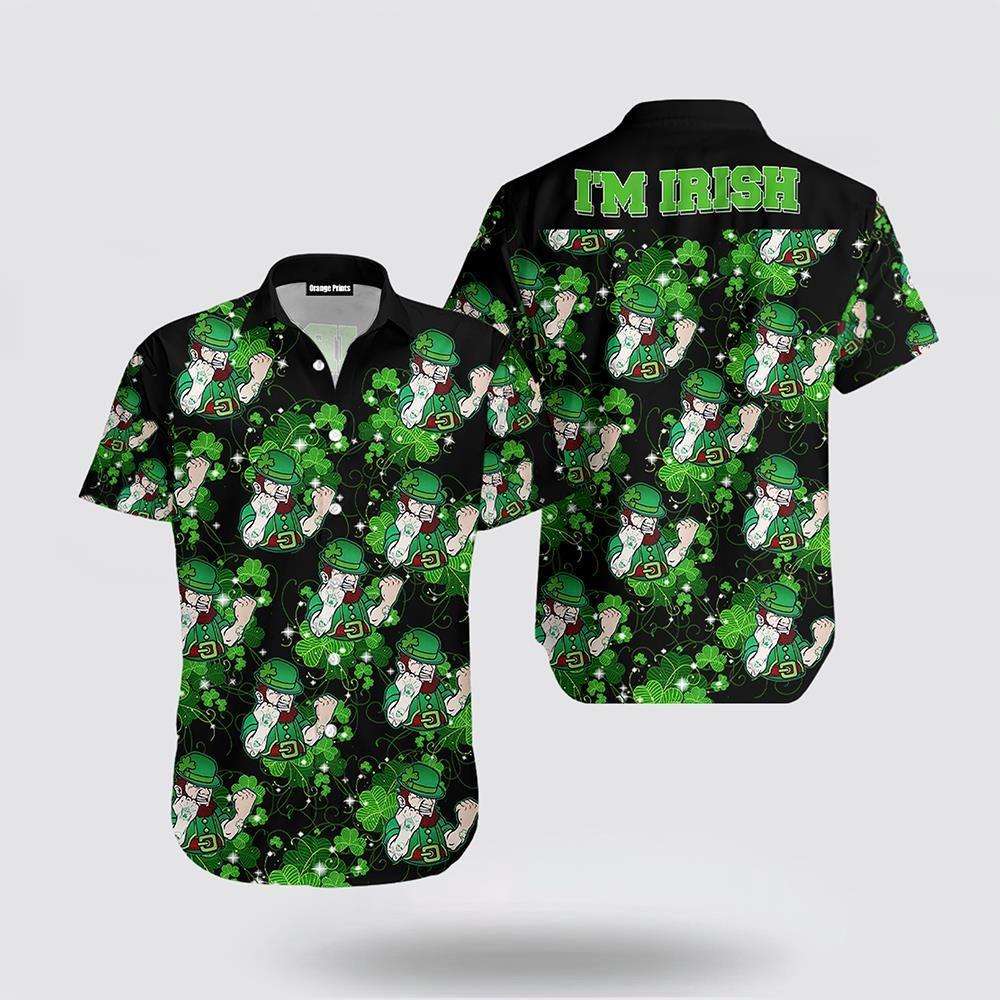St Patrick’s Day Hawaiian Shirt, Im Irish St Patricks Day Hawaiian Shirt, St Patricks Day Shirts