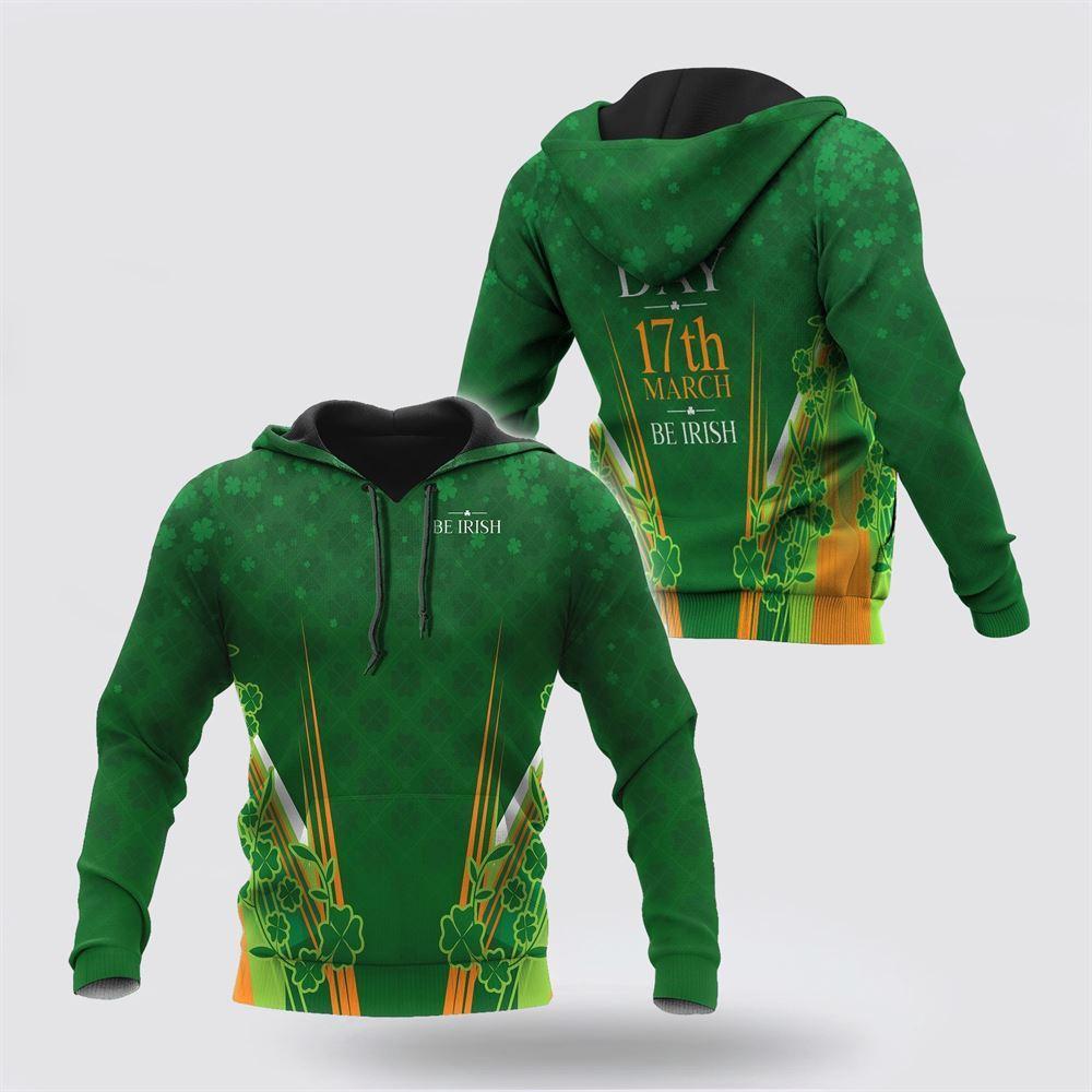 St Patrick’s Day Hoodie, Irish Saint Patrick’s Day 3D All Over Printed Unisex Shirt Hoodie, St Patricks Day Shirts
