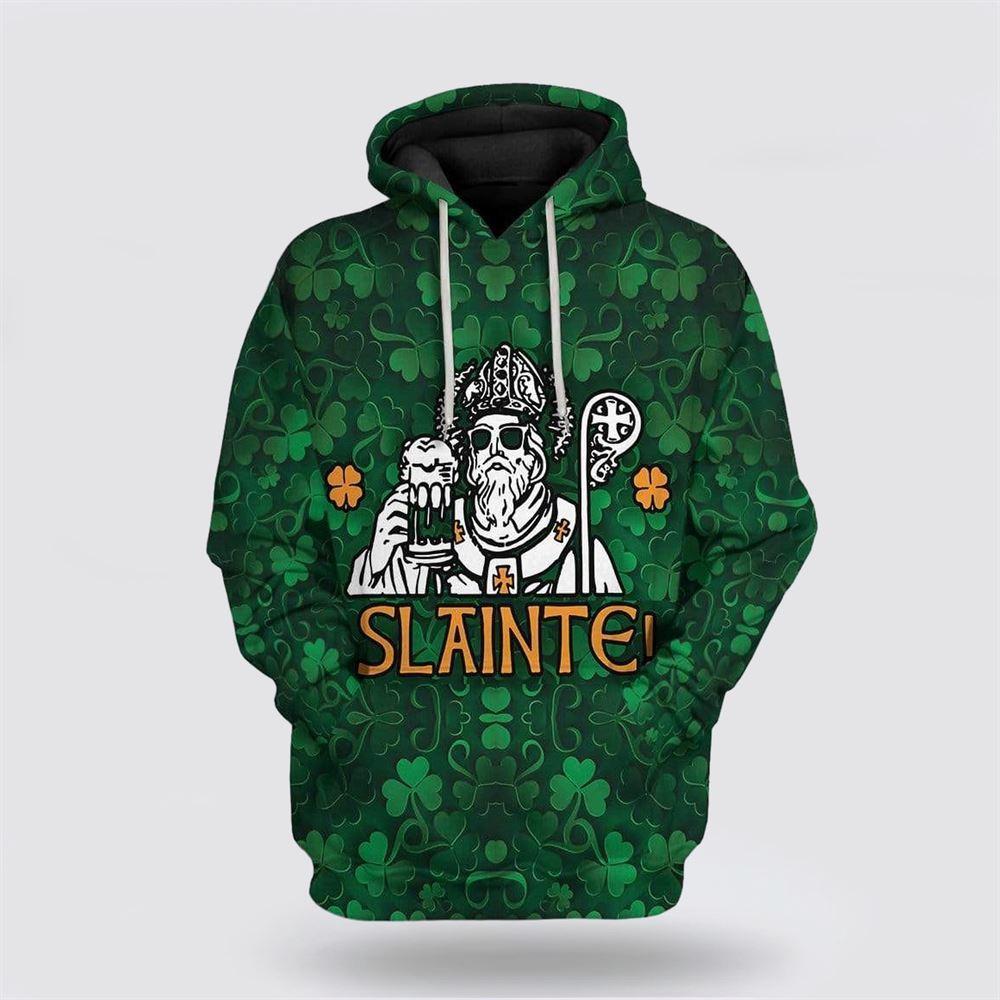St Patrick’s Day Hoodie, St Patrick Slainte Custom Hoodie Apparel, St Patricks Day Shirts