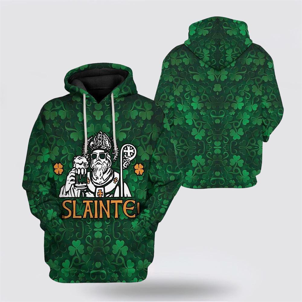 St Patrick’s Day Hoodie, St Patrick Slainte Custom Hoodie Apparel, St Patricks Day Shirts