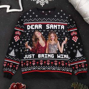 Ugly Christmas Sweater Dear Santa Just Bring Wine Sisters Personalized Photo Ugly Sweater Best Ugly Christmas Sweater 2 dfnqug.jpg