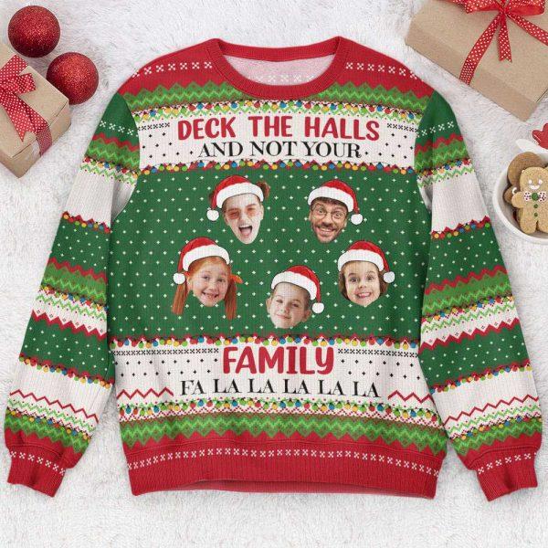 Ugly Christmas Sweater, Deck The Halls And Not Your Family, Personalized Photo Ugly Sweater, Best Ugly Christmas Sweater