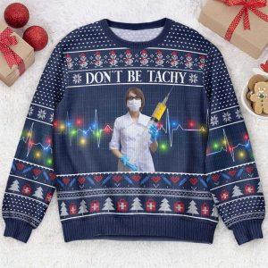 Ugly Christmas Sweater, Nurse Don’t Be Tachy,…