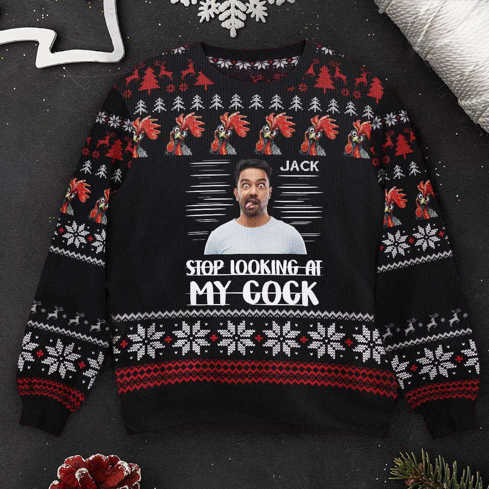 Ugly Christmas Sweater, Stop Looking At My Cock, Personalized Photo Ugly Sweater, Best Ugly Christmas Sweater Ugly Christmas Sweater, Stop Looking At My Cock, Personalized Photo Ugly Sweater, Best Ugly Christmas Sweater
