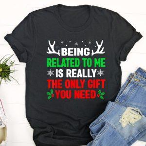 Ugly Christmas T Shirt, Being Related To…