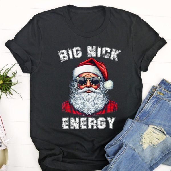 Ugly Christmas T Shirt, Big Nick Energy Funny Santa Christmas T Shirt, Christmas Tshirt Designs