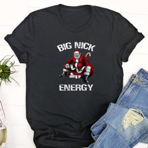 Ugly Christmas T Shirt, Big Nick Energy Funny Santa Christmas T shirts, Funny Christmas T Shirt, Christmas Tshirt Designs