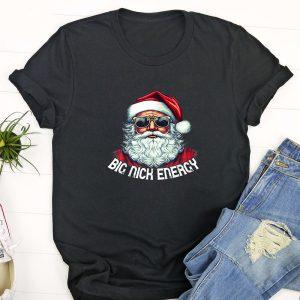 Ugly Christmas T Shirt, Big Nick Energy…
