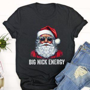 Ugly Christmas T Shirt, Big Nick Energy…