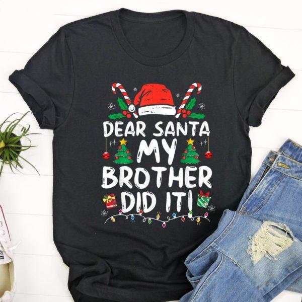 Ugly Christmas T Shirt, Dear Santa My Brother Did It Funny Christmas Girls Kids Boys T Shirt, Christmas Tshirt Designs