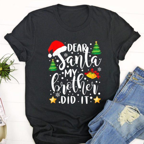 Ugly Christmas T Shirt, Dear Santa My Brother Did It Funny Christmas Pajama T Shirt, Christmas Tshirt Designs