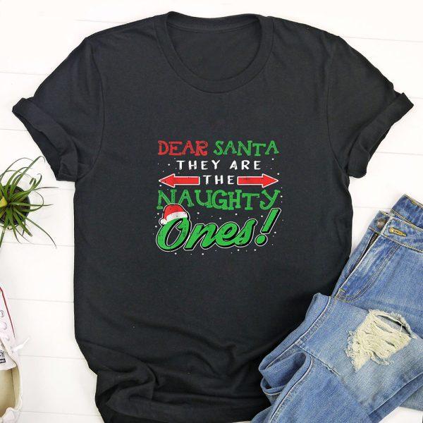 Ugly Christmas T Shirt, Dear Santa They Are The Naughty Ones Funny Christmas Gifts T Shirt, Funny Christmas T Shirt, Christmas Tshirt Designs