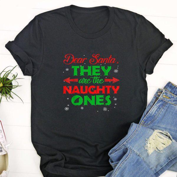 Ugly Christmas T Shirt, Dear Santa They are the Naughty Ones Christmas Gift T Shirt, Funny Christmas T Shirt, Christmas Tshirt Designs