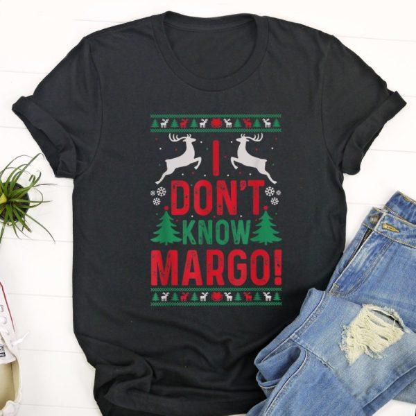 Ugly Christmas T Shirt, Funny Christmas I DOn’t Know Margo T Shirt, Christmas Tshirt Designs