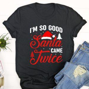 Ugly Christmas T Shirt, Im so Good…