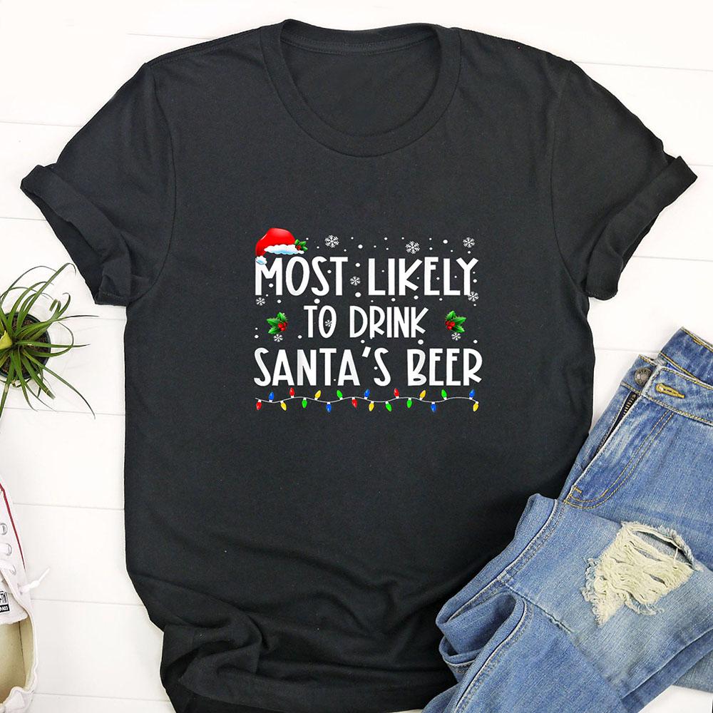 Ugly Christmas T Shirt, Most Likely To Drink Santa’s Beer Christmas shirt T Shirt, Funny Christmas T Shirt, Christmas Tshirt Designs