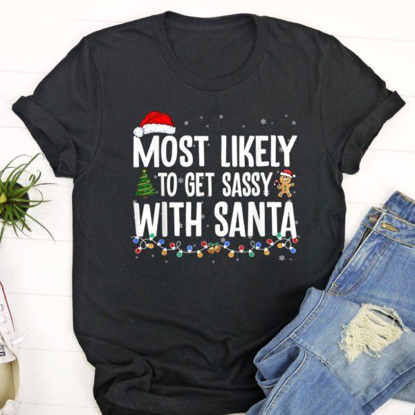 Ugly Christmas T Shirt, Most Likely To Get Sassy with Santa Funny Family Christmas T Shirt, Christmas Tshirt Designs