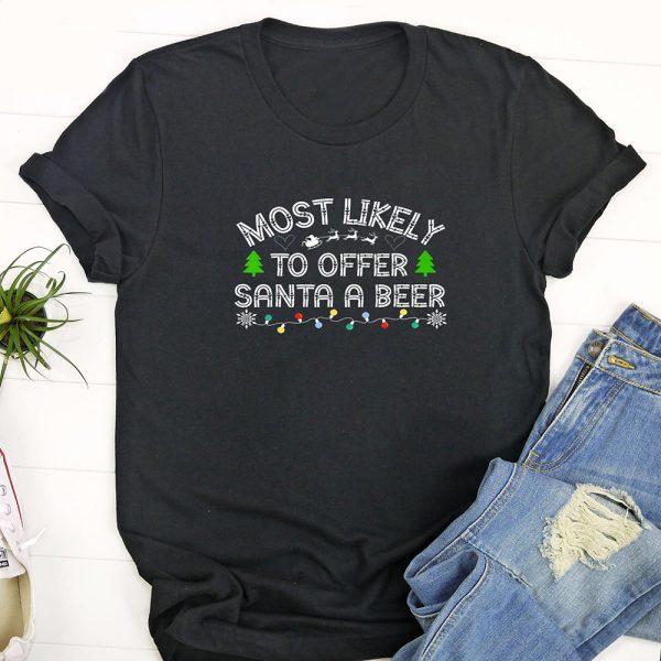 Ugly Christmas T Shirt, Most Likely To Offer Santa A Beer Funny Drinking Christmas T Shirt, Funny Christmas T Shirt, Christmas Tshirt Designs