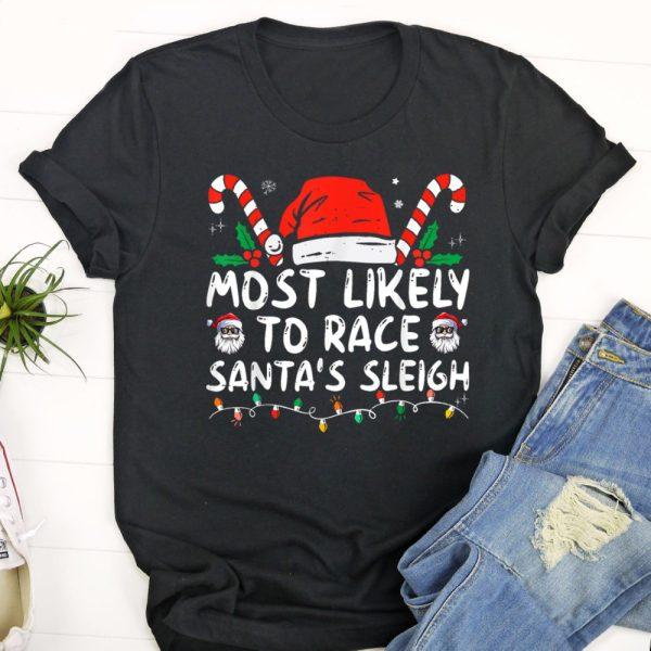 Ugly Christmas T Shirt, Most Likely To Race Santa’s Sleigh Christmas Pajamas T Shirt, Christmas Tshirt Designs