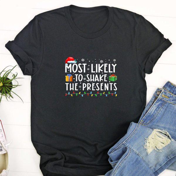 Ugly Christmas T Shirt, Most Likely To Shake The Presents Family Matching Christmas T Shirt, Funny Christmas T Shirt, Christmas Tshirt Designs