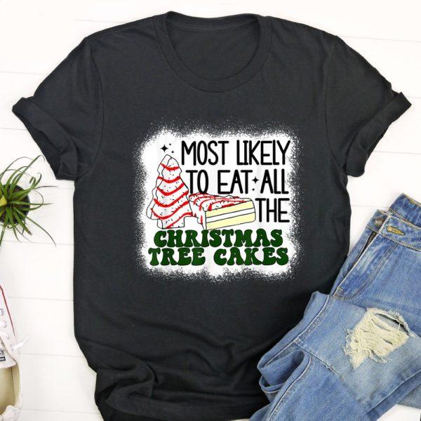 Ugly Christmas T Shirt, Most likely to eat all the christmas tree cake debbie tree T Shirt, Christmas Tshirt Designs