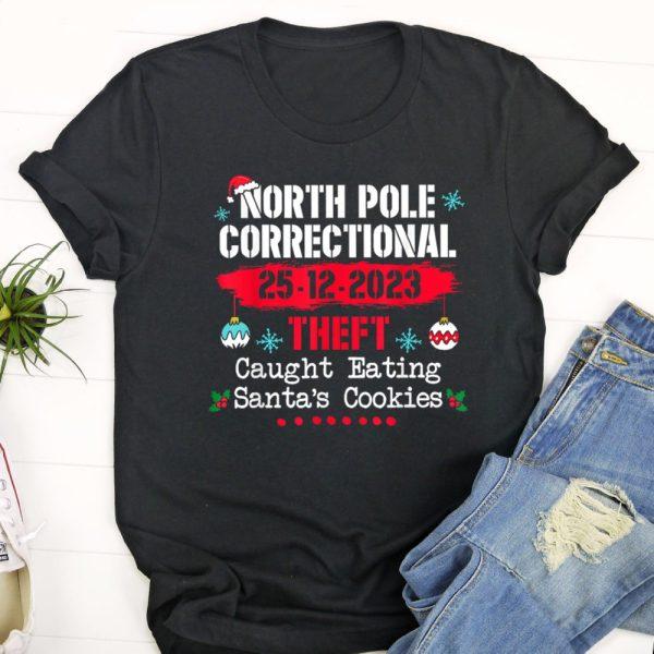 Ugly Christmas T Shirt, North Pole CorrectiOnal Theft Caught Eating Santa’s Cookies T Shirt, Christmas Tshirt Designs