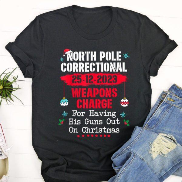 Ugly Christmas T Shirt, North Pole CorrectiOnal WeapOnds Charge His Guns Out On Xmas T Shirt, Christmas Tshirt Designs