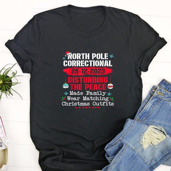 Ugly Christmas T Shirt, North Pole Correctional Disturbing Peace wear matching Tees T Shirt, Funny Christmas T Shirt, Christmas Tshirt Designs