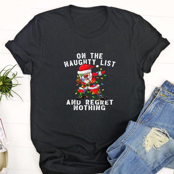 Ugly Christmas T Shirt, On the Naughty List and I Regret Nothing Shirt Dabbing Santa T Shirt, Funny Christmas T Shirt, Christmas Tshirt Designs